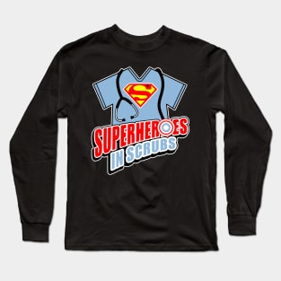 Superheroes in Scrubs Nurse Gift Long Sleeve T-Shirt